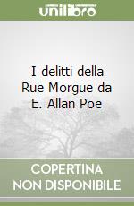 I delitti della Rue Morgue da E. Allan Poe libro