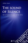 The sound of silence libro di Deno Peter