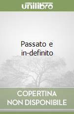Passato e in-definito