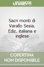 Sacri monti di Varallo Sesia. Ediz. italiana e inglese (2)