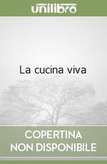 La cucina viva