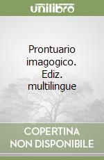 Prontuario imagogico. Ediz. multilingue libro