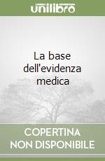 La base dell'evidenza medica libro