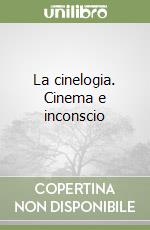La cinelogia. Cinema e inconscio libro