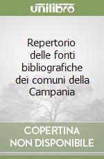 Repertorio delle fonti bibliografiche dei comuni della Campania libro