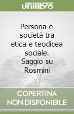 Persona e società tra etica e teodicea sociale. Saggio su Rosmini libro