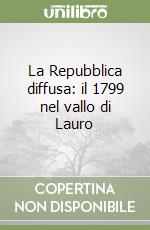 La Repubblica diffusa: il 1799 nel vallo di Lauro