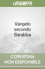 Vangelo secondo Barabba libro