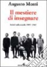 Il mestiere di insegnare. Scritti sulla scuola (1909-1965) libro