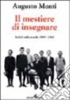 Il mestiere di insegnare. Scritti sulla scuola (1909-1965) libro