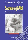 Socrate e gli altri. Racconti di gatti, cani e casi della vita libro