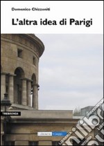 L'altra idea di Parigi libro