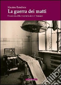 La guerra dei matti libro