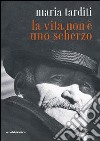 La vita non è uno scherzo libro