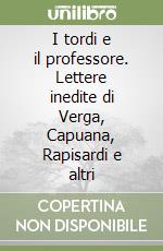 I tordi e il professore. Lettere inedite di Verga, Capuana, Rapisardi e altri