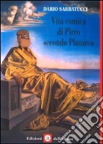 Vita comica di Pirro secondo Plutarco libro