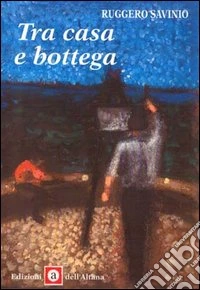 Tra casa e bottega