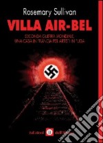 Villa Air-Bel. Seconda guerra mondiale. Una casa in Francia per artisti in fuga