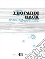 Storia dell'astronomia. Dalle origini ai giorni nostri libro