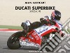 Ducati Superbike 2002-2018. Ediz. italiana e inglese libro di Cathcart Alan