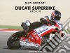 Ducati Superbike 2002-2018. Ediz. italiana e inglese libro