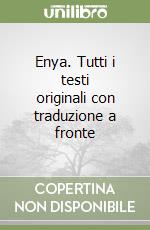 Enya. Tutti i testi originali con traduzione a fronte libro