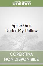 Spice Girls Under My Pollow libro