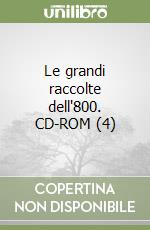 Le grandi raccolte dell'800. CD-ROM (4) libro