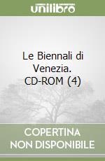Le Biennali di Venezia. CD-ROM (4) libro