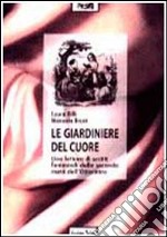 Le giardiniere del cuore. Una lettura di scritti femminili della seconda metà dell'Ottocento