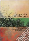 La damigella selvaggia libro di Bille Corinna