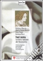 Fuori norma. Scrittrici italiane del Novecento. Vittoria Aganoor, Paola Drigo, Rosa Rosà, Lina Pietravalle libro