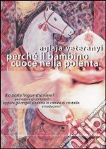 Perché il bambino cuoce nella polenta libro