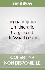 Lingua impura. Un itinerario tra gli scritti di Assia Djebar