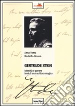 Gertrude Stein. Identità e genere. Temi di una scrittura magica libro