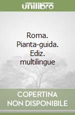 Roma. Pianta-guida. Ediz. multilingue libro