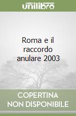 Roma e il raccordo anulare 2003 libro