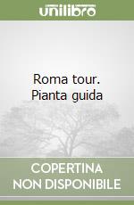 Roma tour. Pianta guida libro