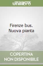 Firenze bus. Nuova pianta libro