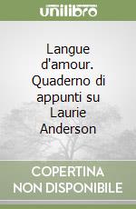 Langue d'amour. Quaderno di appunti su Laurie Anderson