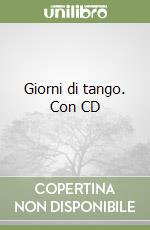 Giorni di tango. Con CD libro