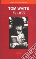 Tom Waits. Blues libro