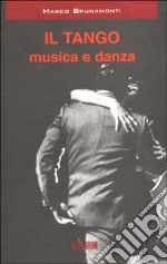 Il tango. Musica e danza libro