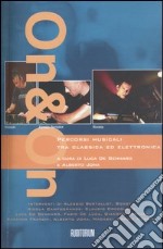 On&on. Percorsi musicali tra classica ed elettronica. Con CD Audio libro