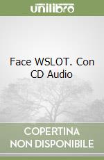 Face WSLOT. Con CD Audio libro