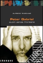 Peter Gabriel. Suoni senza frontiere libro