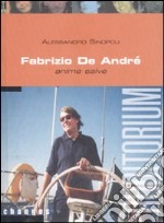 Fabrizio De André. Anime salve