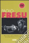 Paolo Fresu racconta il jazz attraverso la storia dei grandi trombettisti americani. Ediz. illustrata. Con DVD libro