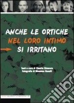 Anche le ortiche nel loro intimo si irritano libro