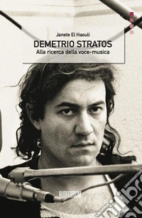 Demetrio Stratos. Alla ricerca della voce-musica. Con CD Audio